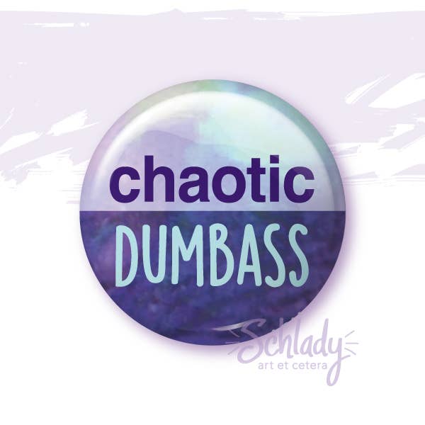 Schlady - Wholesale Magnet - Chaotic Dumbass - Magnet