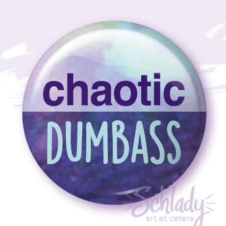Schlady - Wholesale Magnet - Chaotic Dumbass - Magnet0
