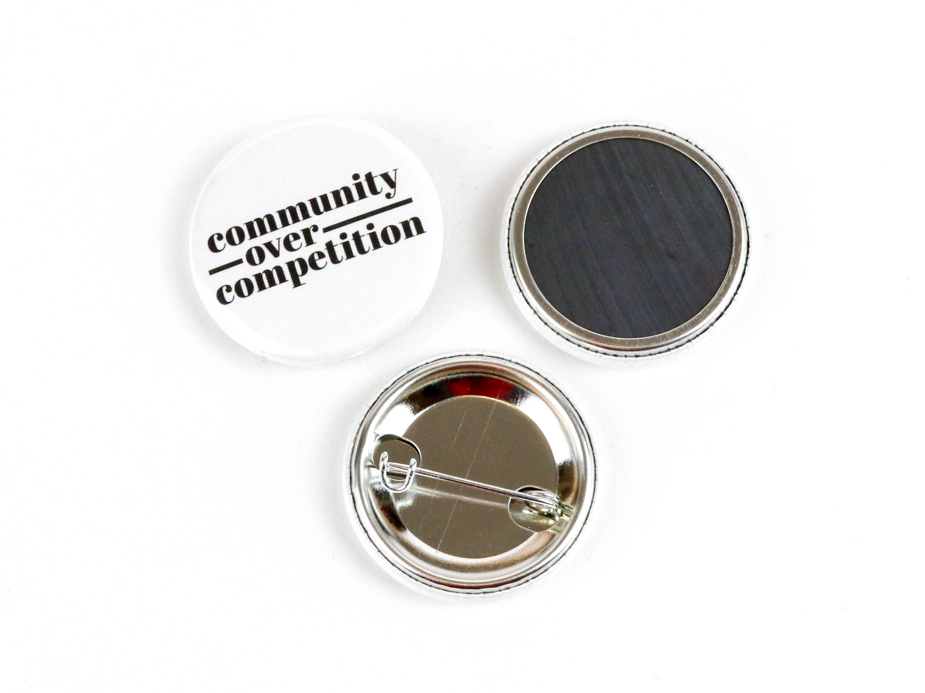 Ifs, Ands, Or Buttons - Wholesale Lapel Pin/Button - Community Over Competition Button or Magnet1
