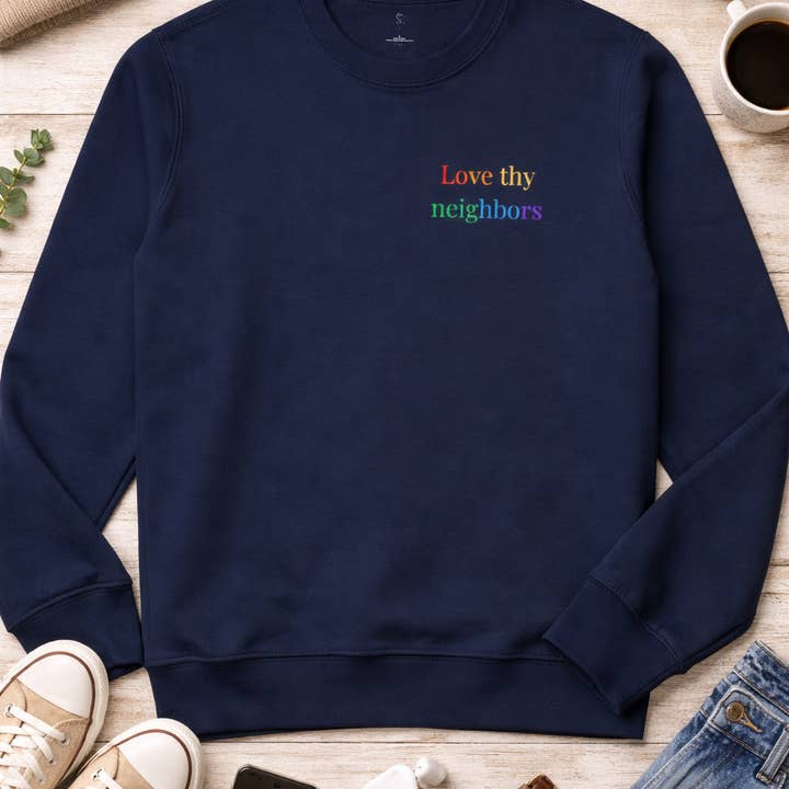 Love Thy Neighbor Organic Crewneck for wholesale by Cray Clothing Company
