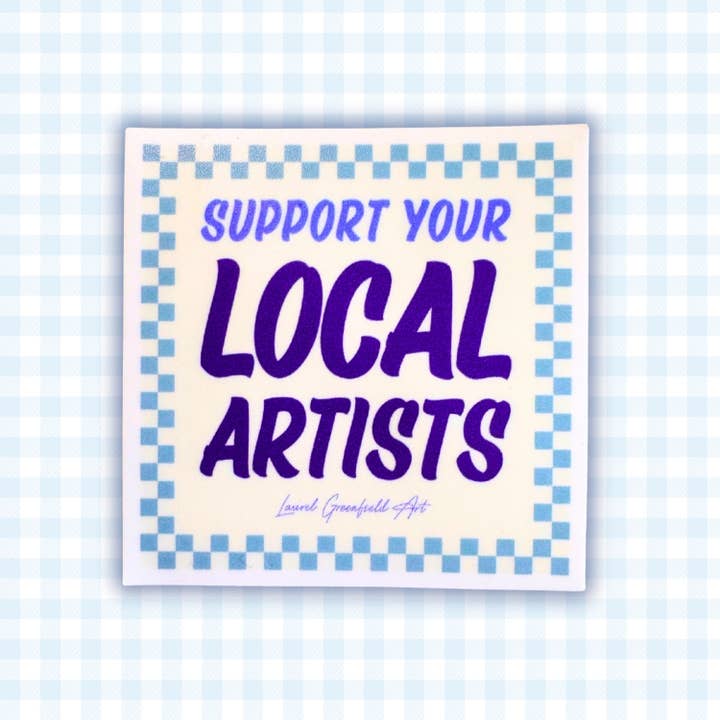 Support your local artists- promotional Stickers for wholesale by Laurel Greenfield Art