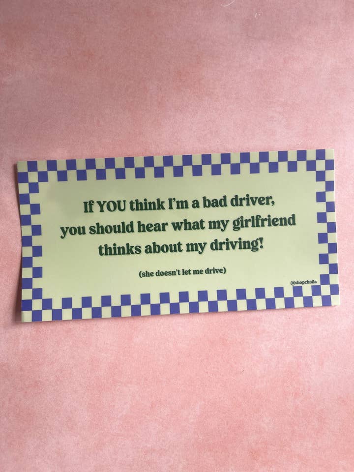 If YOU Think My Driving Is Bad Bumper Sticker for wholesale by Shop Cholla