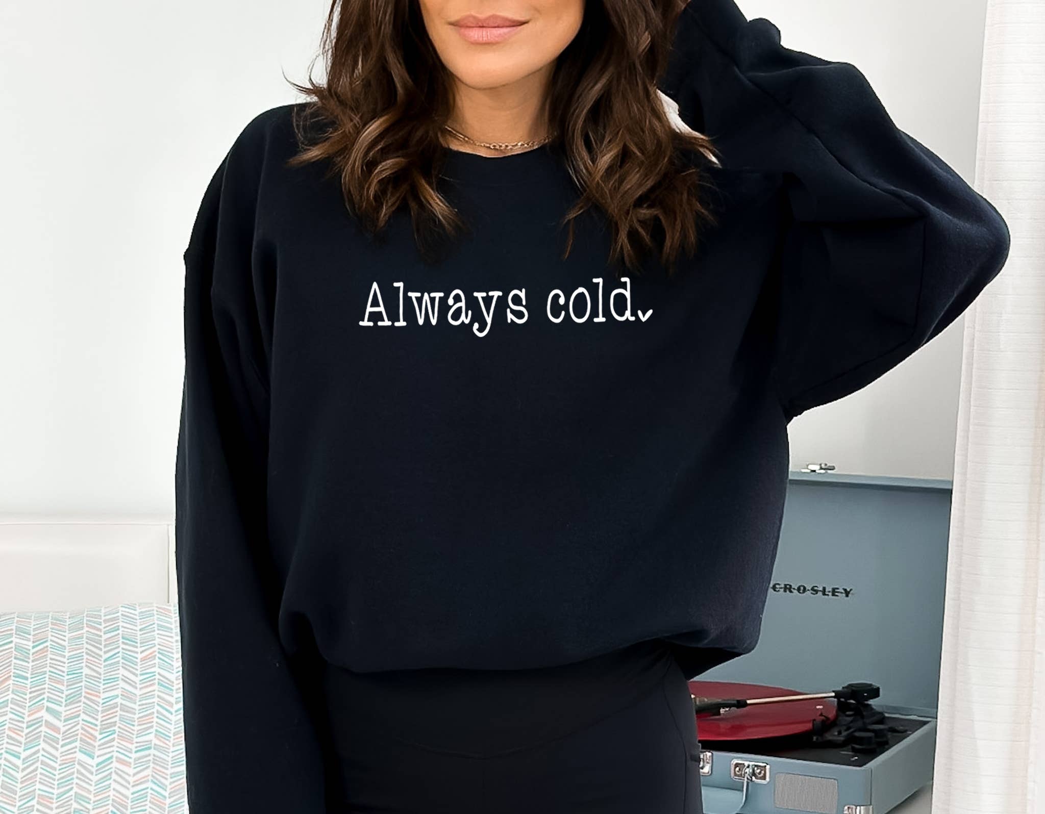 Custom T Story – Großhandel Sweatshirt mit Grafikdruck – Damen – Immer kaltes Sweatshirt, JA, mir ist kalt Sweatshirt, Winter0