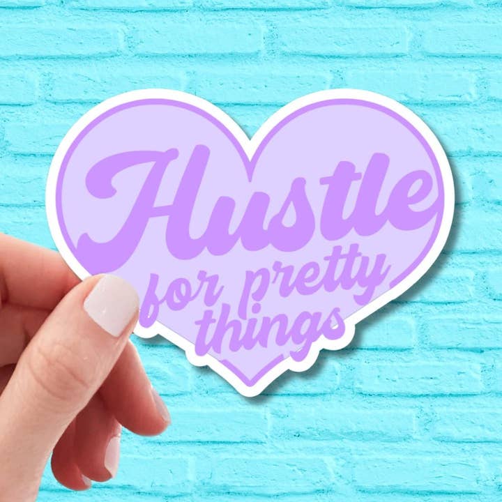 Hustle for Pretty Things Vinyl Sticker | Cute Sticker | Laptop Sticker | Preppy Sticker | Water Bottle Sticker | Kindle Sticker | Phone Case for wholesale by That Crafty Agent
