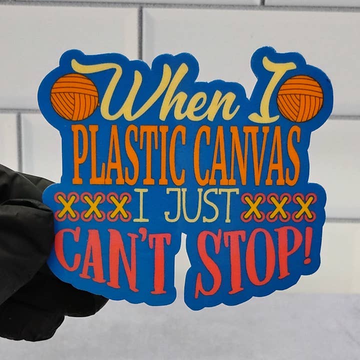 When I Plastic Canvas I Just Can’t Stop Needlepoint Sticker for wholesale by Dancing Dolphin Crafts