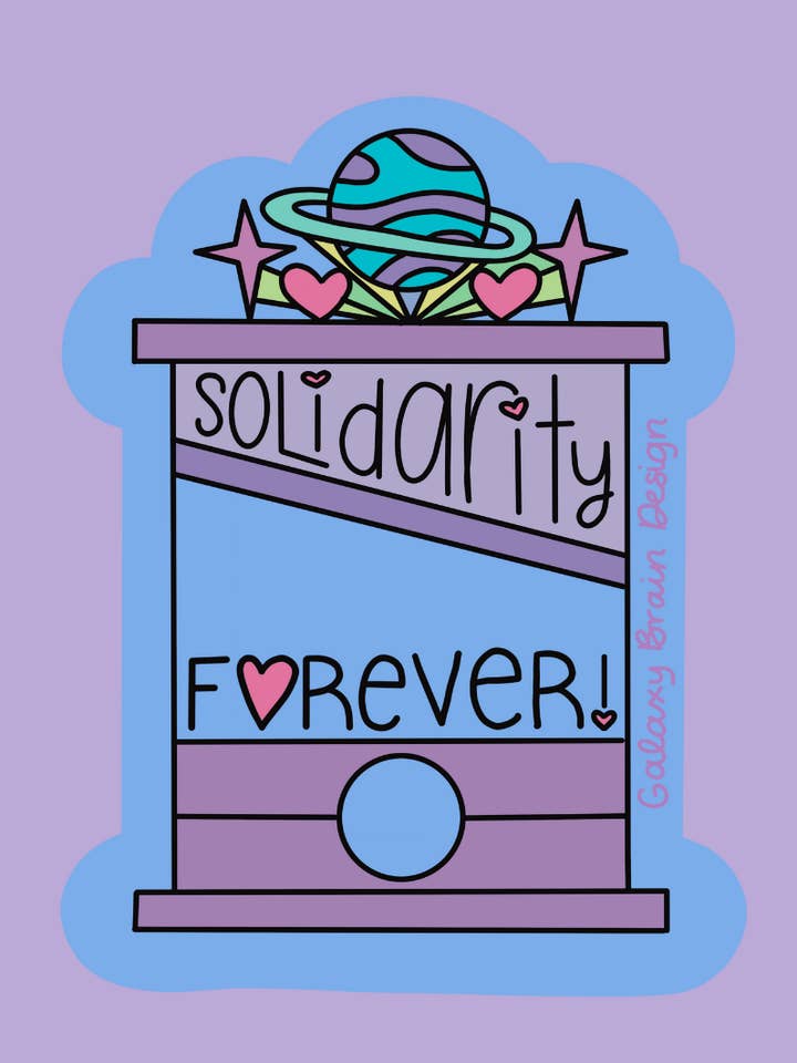 Solidarity Forever Sticker for wholesale by Galaxy Brain Design