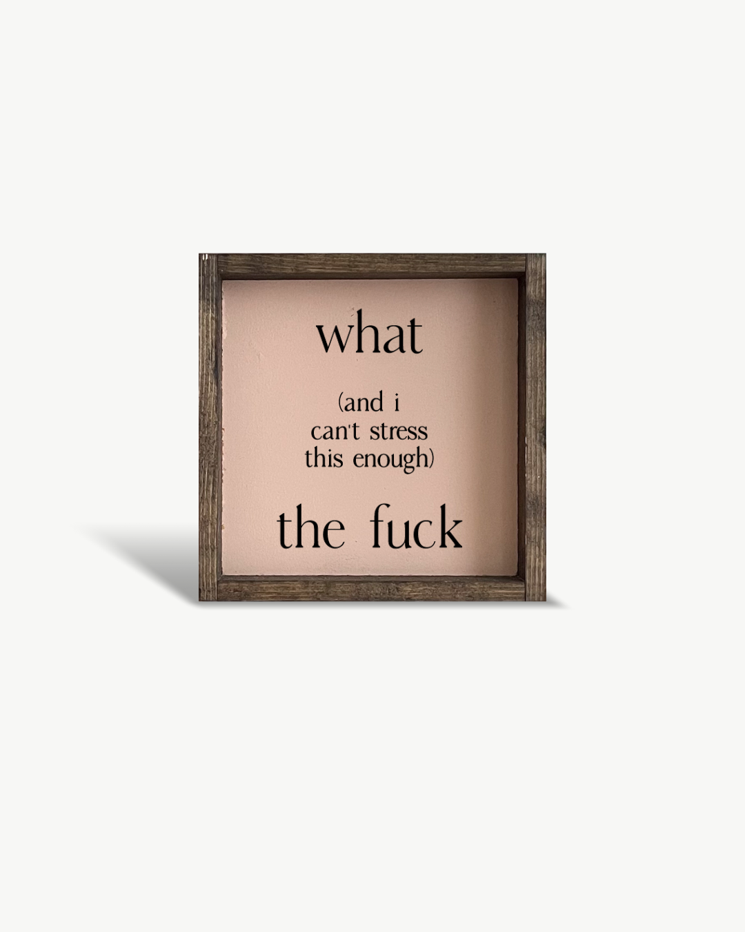 Williamraedesigns - Wholesale Art Print - What (and I cannot stress this enough) The Fuck Framed Print8