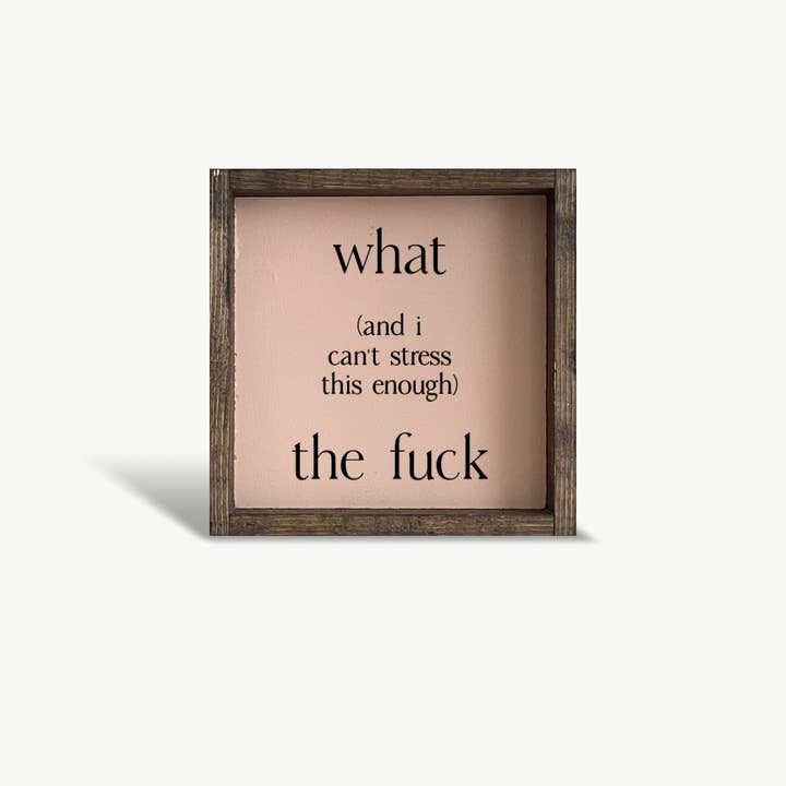 Williamraedesigns - Wholesale Art Print - What (and I cannot stress this enough) The Fuck Framed Print8