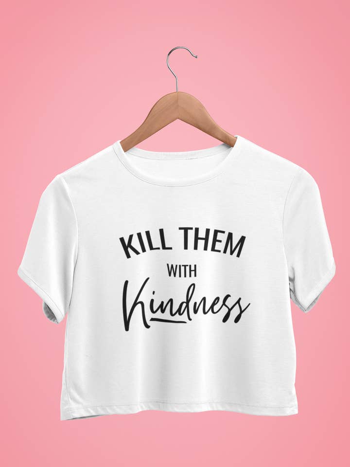 Kill Them with Kindness Tee for wholesale by NG Creative