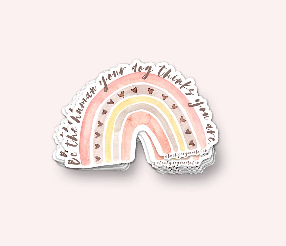 Lucky Dog Design Co. - Wholesale Sticker - Be the Human Your Dog Thinks You Are Vinyl Sticker