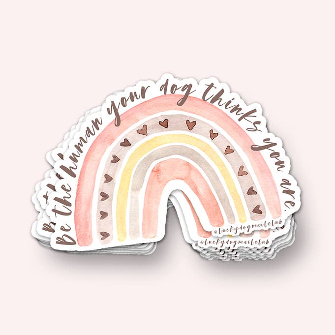 Lucky Dog Design Co. - Wholesale Sticker - Be the Human Your Dog Thinks You Are Vinyl Sticker0