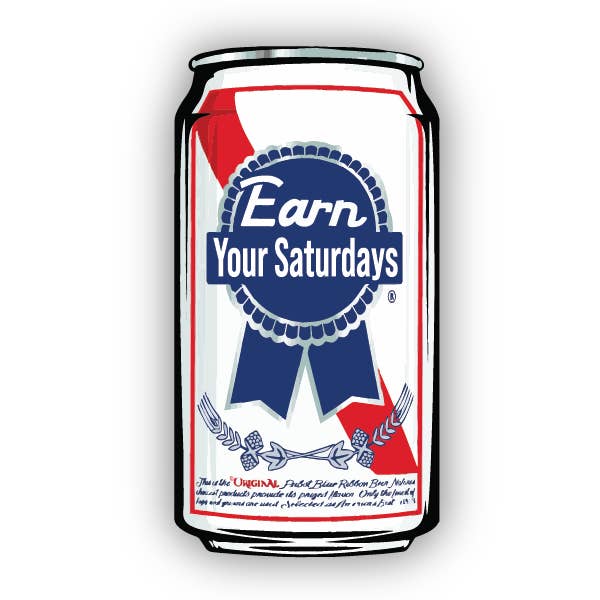 Earn Your Saturdays STICKER for wholesale by Jargo