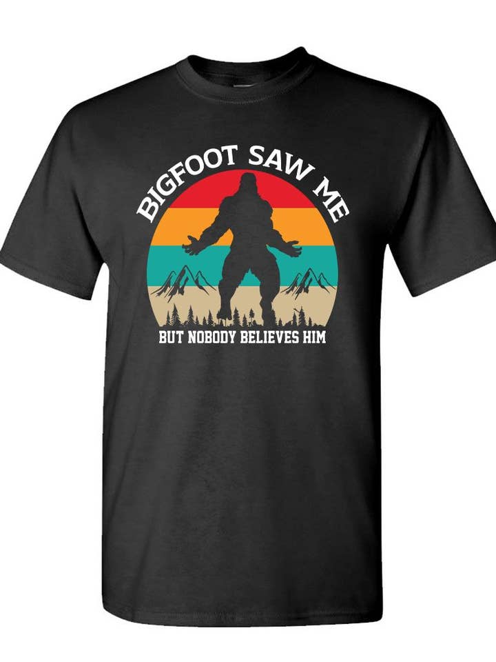 Bigfoot Saw Me But No One Believes Him Unisex Cotton T-Shirt for wholesale by Multi-Vendor Sales