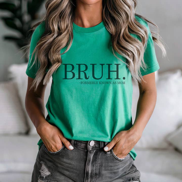 Trendznmore - Wholesale Screen Printed T-Shirt - Women's - Bruh "Formerly Known as Mom" Mother's Day Graphic Tee