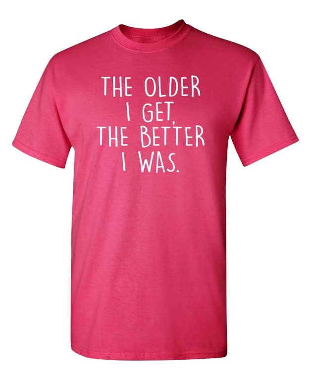 Feelin Good Tees - Wholesale Shirt - Men's - The Older I Get The Better I Was..8