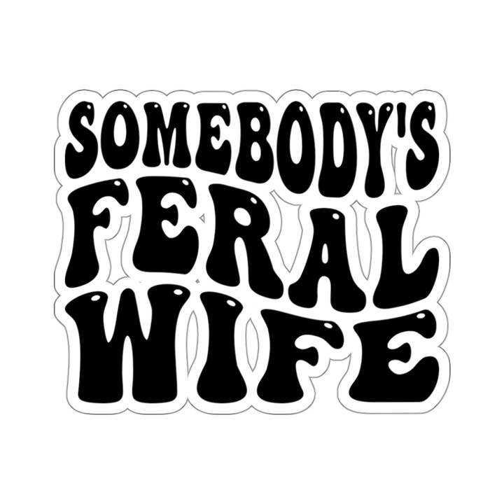 Sticker - Somebody's Feral Wife for wholesale by Words of Ivy