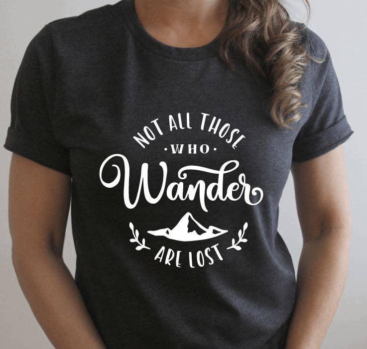 Tron Tron Graphic Wear - Wholesale Screen Printed T-Shirt - Women's - Not All Who Wander Are Lost Bella & Canvas Graphic Tee #OS13