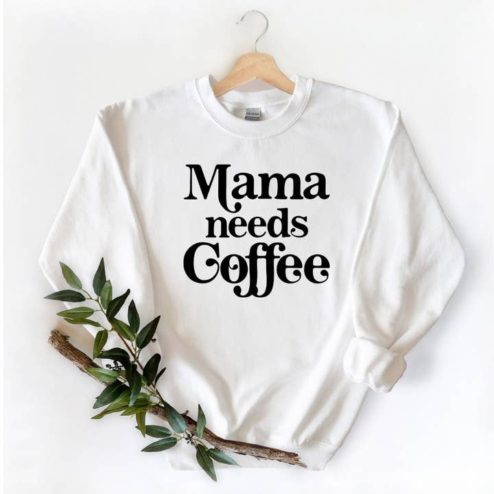 Mama Needs Coffee Sweatshirt for wholesale by Timeless Tees Shop