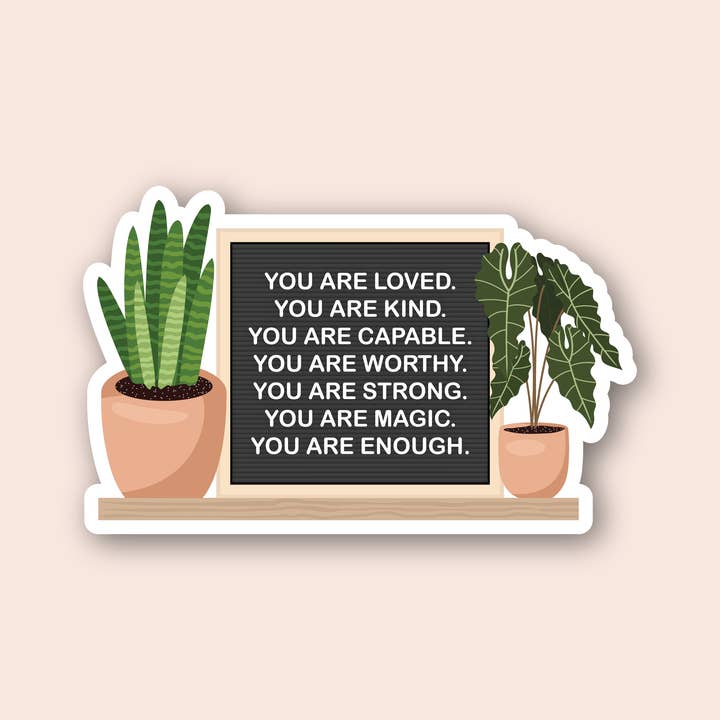Sage & Oak - Wholesale Sticker - You Are Loved Affirmations 3" Waterproof Sticker1