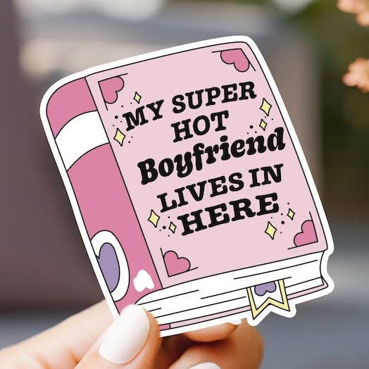 My Super Hot Boyfriend Lives in Here Sticker for wholesale by Market by Mari