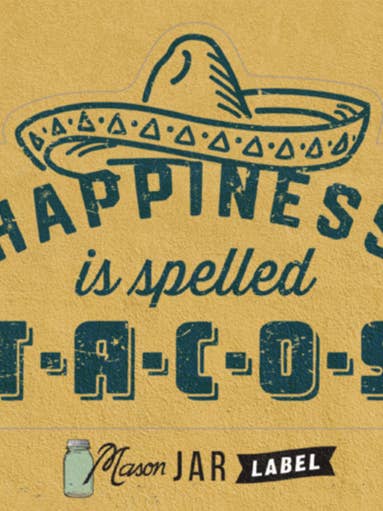 !Sticker Happiness is spelled T-A-C-O-S for wholesale by Mason Jar Label