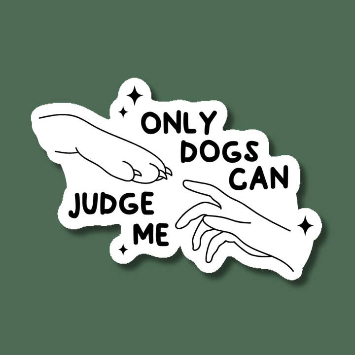 Adesivo «Only Dogs Can Judge Me» per la vendita all'ingrosso da parte di Indigo Maiden
