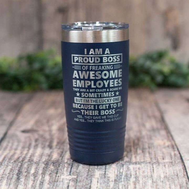 I Am a Proud Boss - Engraved Stainless Steel Boss Tumbler for wholesale by 3C Etching