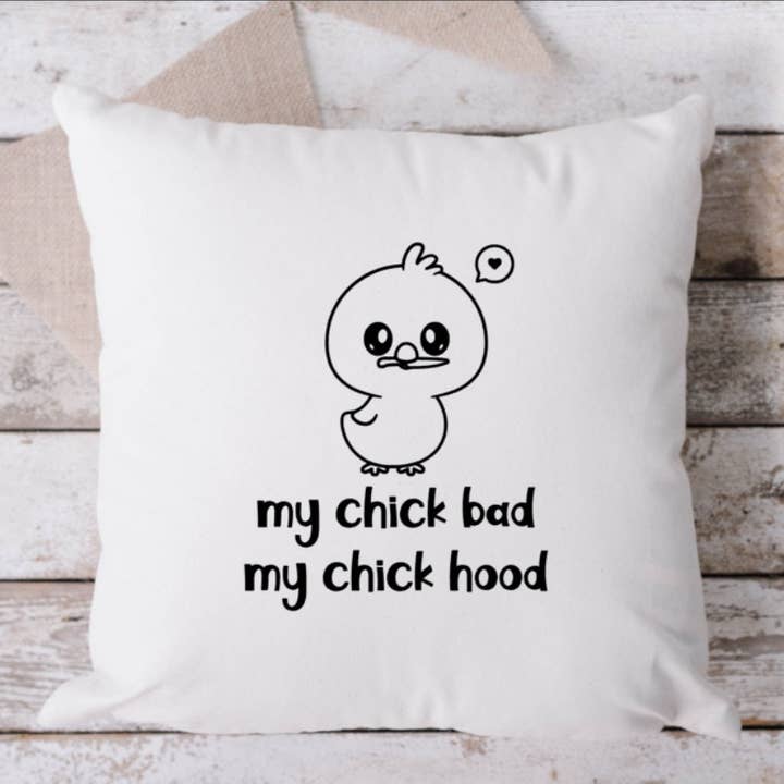 My Chick Bad My Chick Hood White Pillow, Throw Pillow, Funny Pillow, Sarcastic Pillow, 18 x 18 Pillow, Pillow, White Pillow, Easter Pillow for wholesale by Brandi Dai Designs