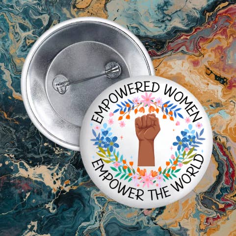 Empowered Women Button Pin for wholesale by Self Care Tribe