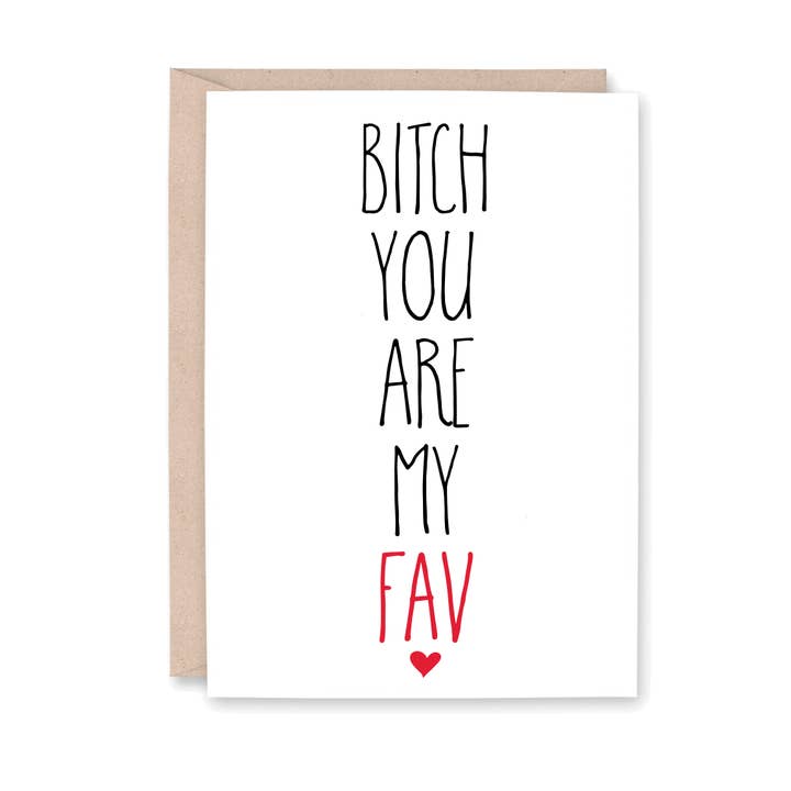 Bitch You are My Fav Card for wholesale by Striped Hat Studio