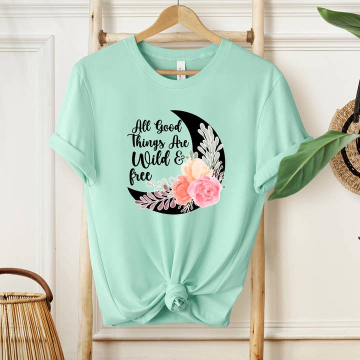 Eleven Fashion - Wholesale Screen Printed T-Shirt - Women's - All Good Things Are Wild And Free Shirt, Inspirational Shirt0