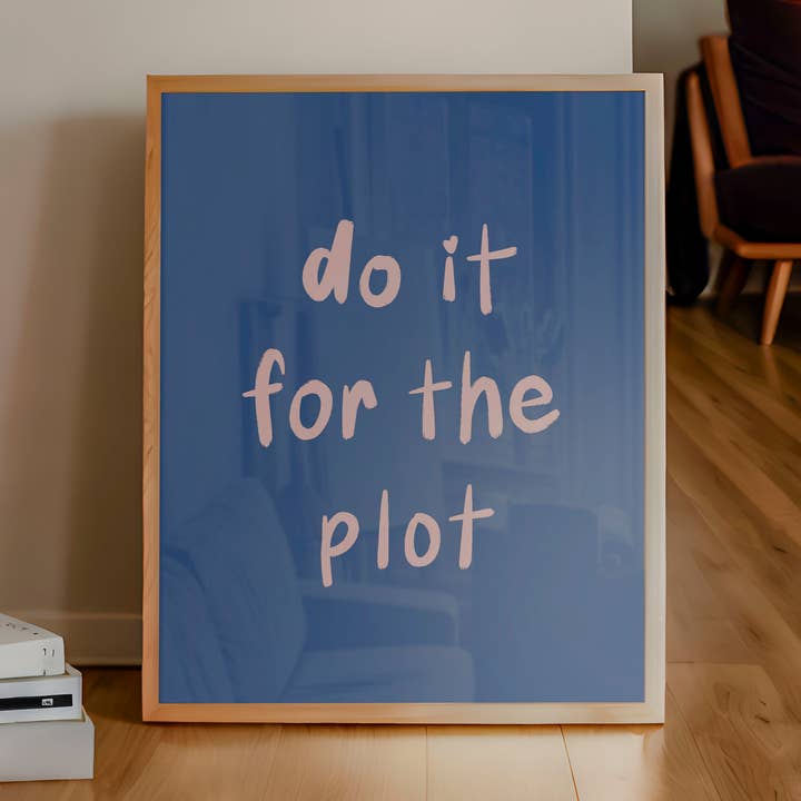 Do It For The Plot Art Print, Bold Typography Wall Decor for wholesale by Abate Graphics