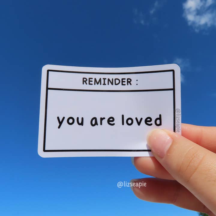 Reminder, You Are Loved Sticker for wholesale by lizseapie