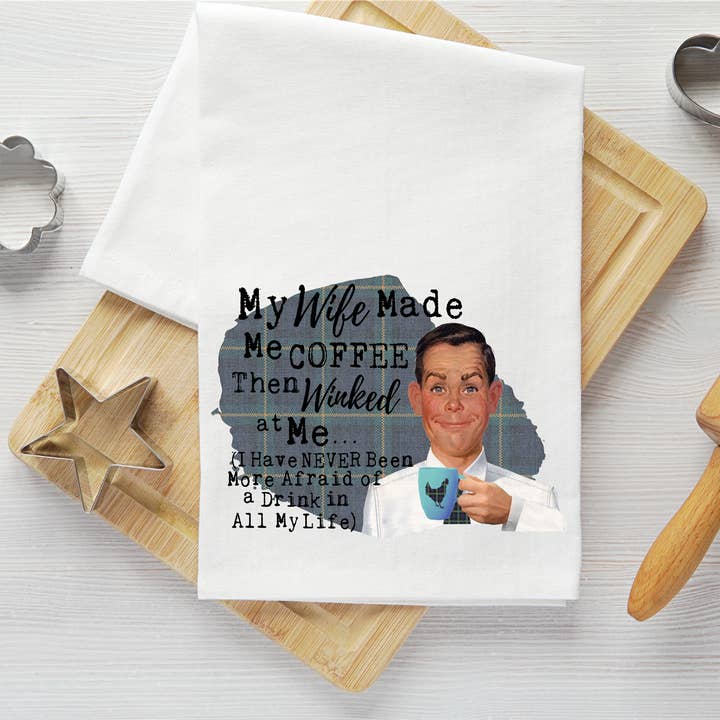 Wife Made Me Coffee Tea Towel for wholesale by 316 Legacy LLC