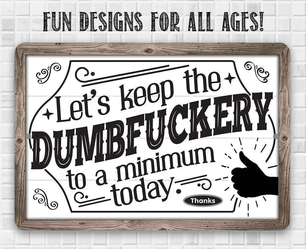 Lone Star Art Metal Signs - Wholesale Sign - Let's Keep The Dumbfuckery - Metal Sign8