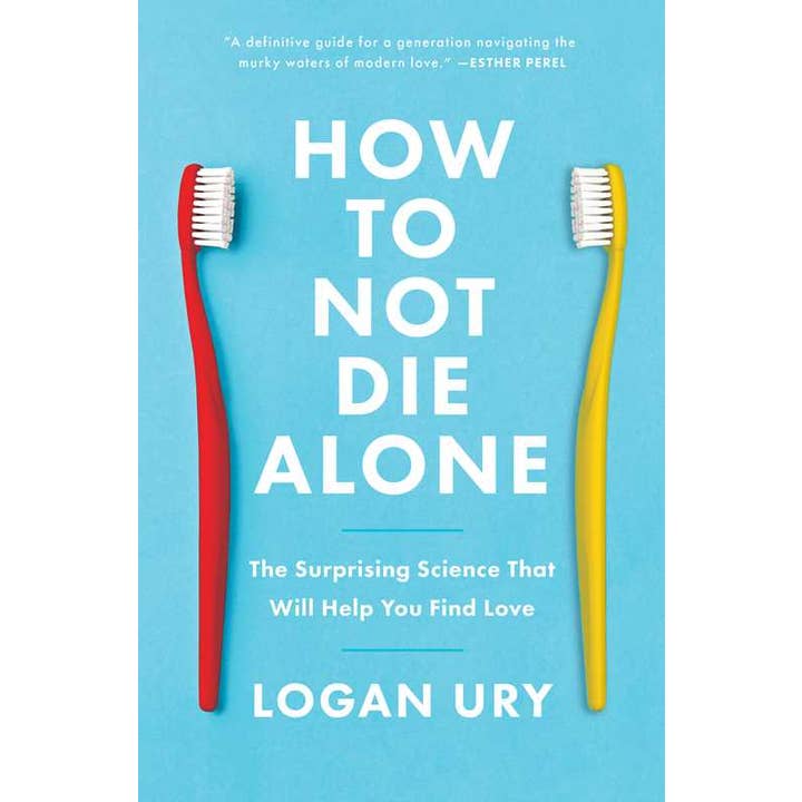 How to Not Die Alone by Logan Ury for wholesale by Simon & Schuster