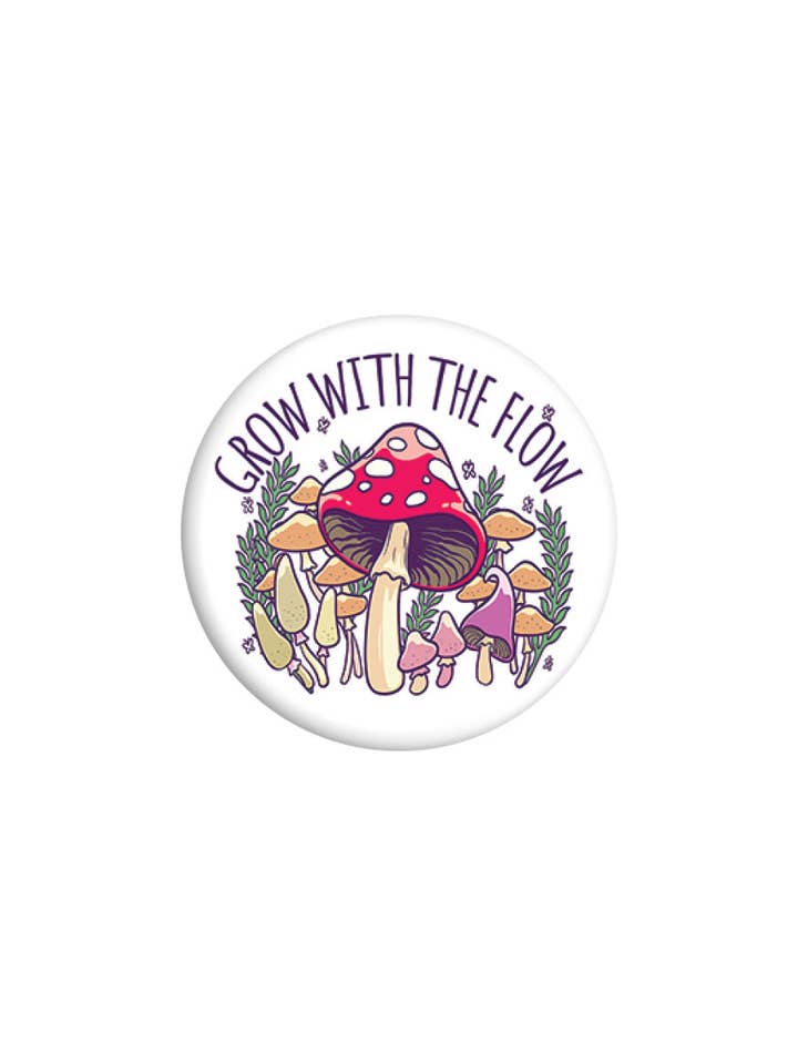 Grow With The Flow Mushroom 25mm Badge for wholesale by Grindstore