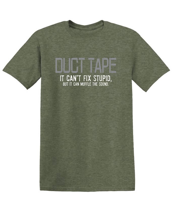 Feelin Good Tees - Wholesale Screen Printed T-Shirt - Unisex - Duct Tape It Can't Fix Stupid..23