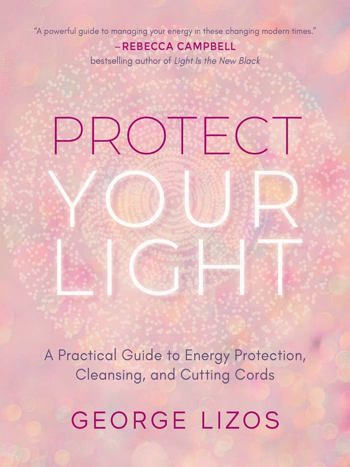 Protect Your Light: Energy Protection & Cleansing for wholesale by Red Wheel/Weiser LLC