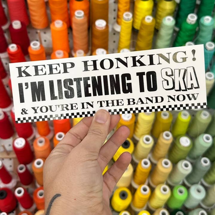 World Famous Original - Wholesale Sticker - Keep Honking I'm Listening To Ska And You're in the Band Now