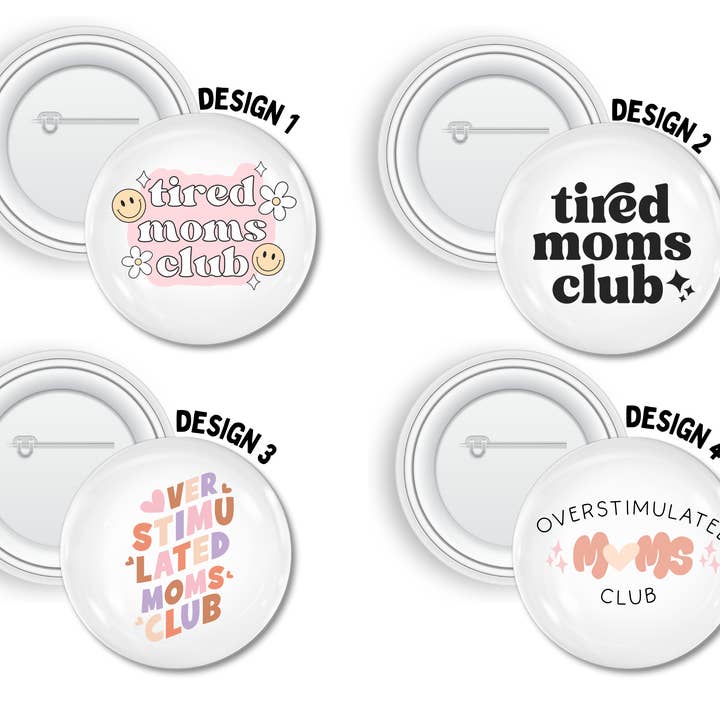 Button Pins - Tired Moms Edition (2.25 round pins) for wholesale by Keenahdesignco