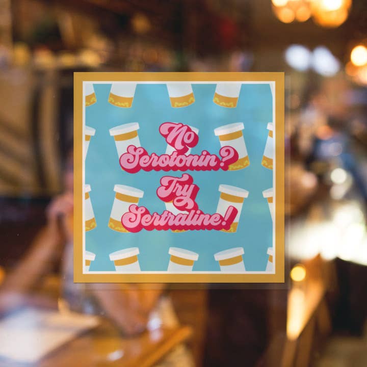 Pas de sérotonine ? Essayez Sertraline ! Autocollant pour la vente par Thrifty and Nifty Goods