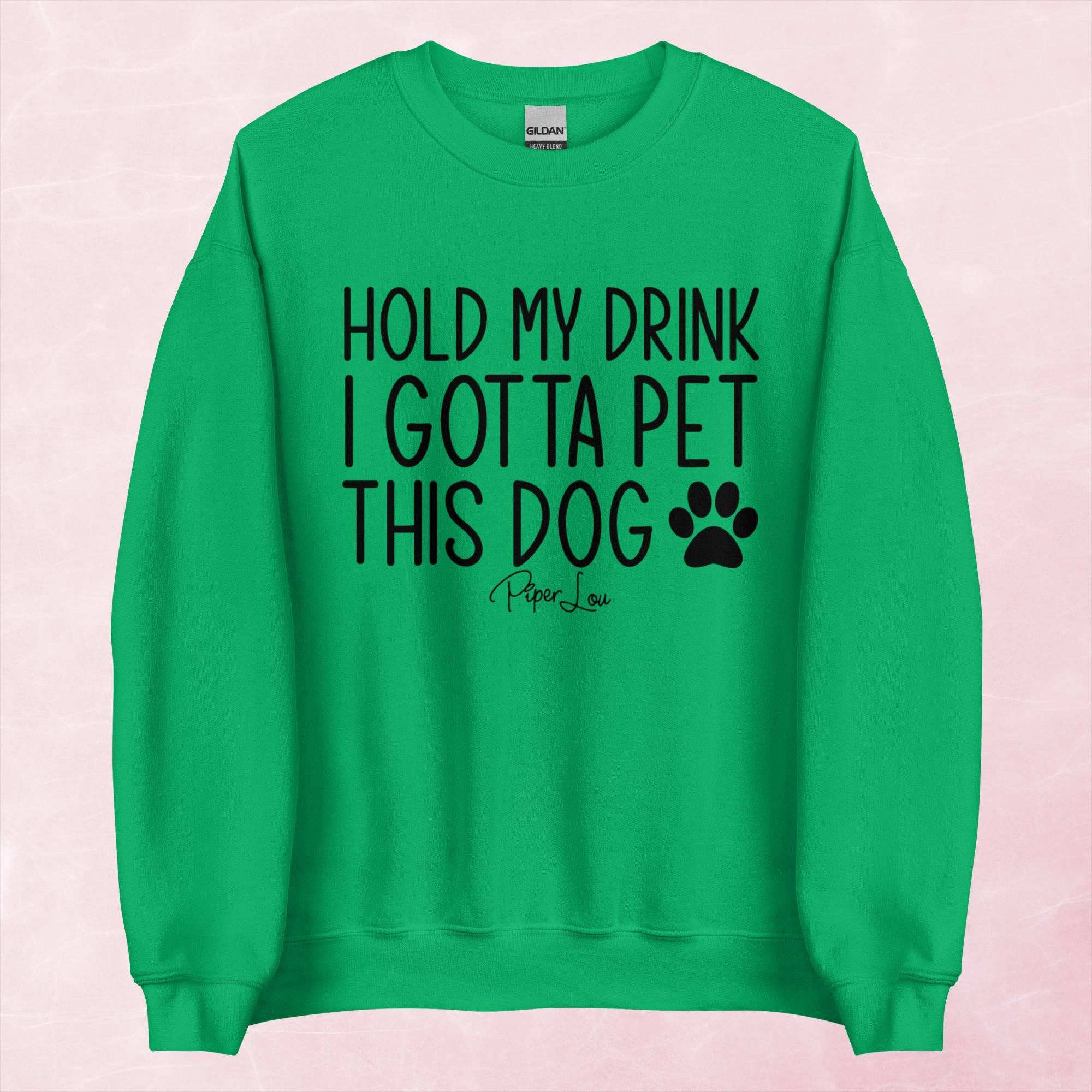 Piper Lou Collection - Vendita all'ingrosso Felpa stampata - Donna - Felpa Girocollo Grafica "Tieni il Mio Drink, Devo Accarezzare Questo Cane"9