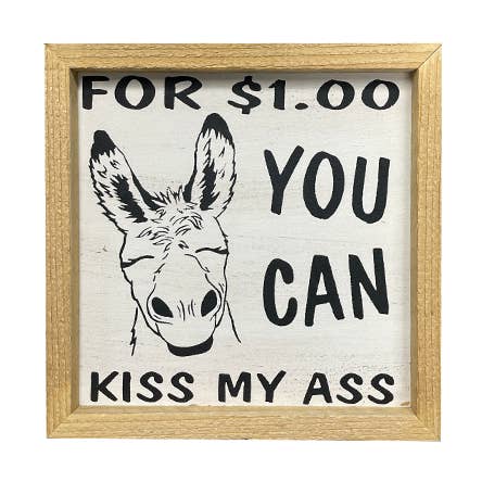 Funny Kiss My Ass Handcrafted Wood Sign for wholesale by Reclaimed Woodworks Home Decor