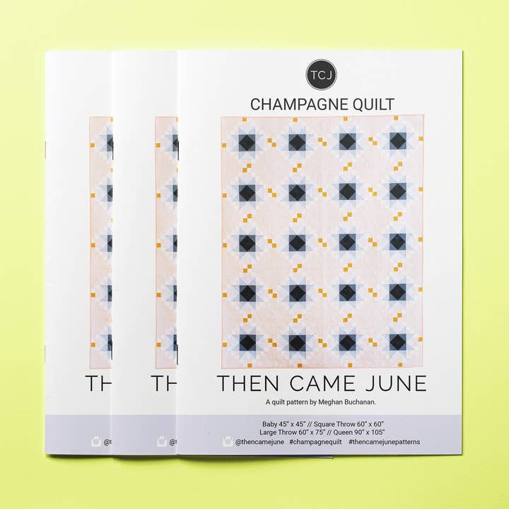 Champagne Quilt Pattern - Printed for wholesale by Then Came June