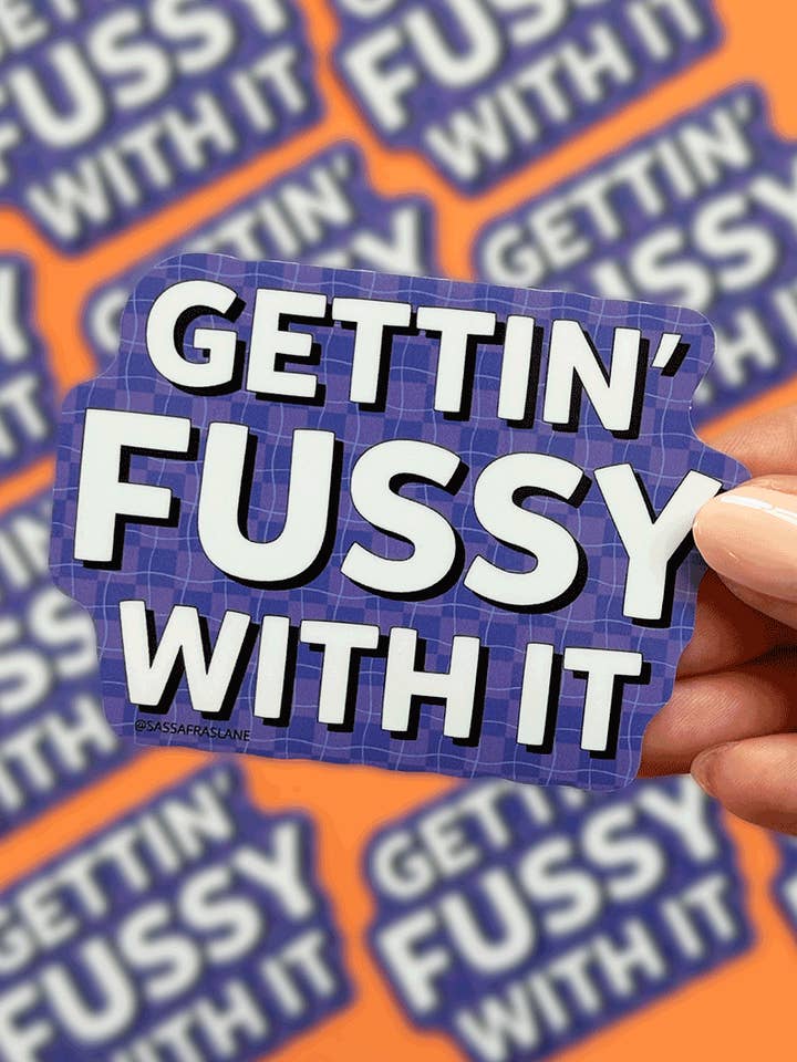 Getting Fussy Sticker for wholesale by Sassafras Lane Designs