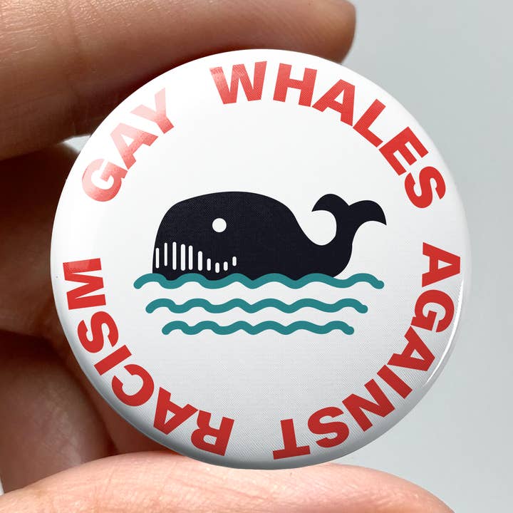 Gay Whales Against Racism 1.25" Pin-Back Button for wholesale by wlwirl