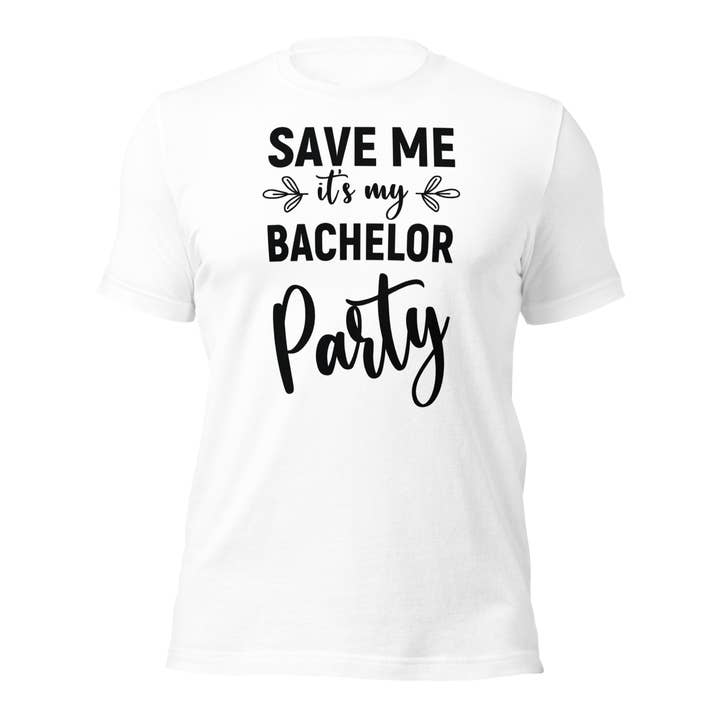 Camiseta unisex Save Me It's My Bachelor Party para venta al por mayor de Black and Gifted LLC