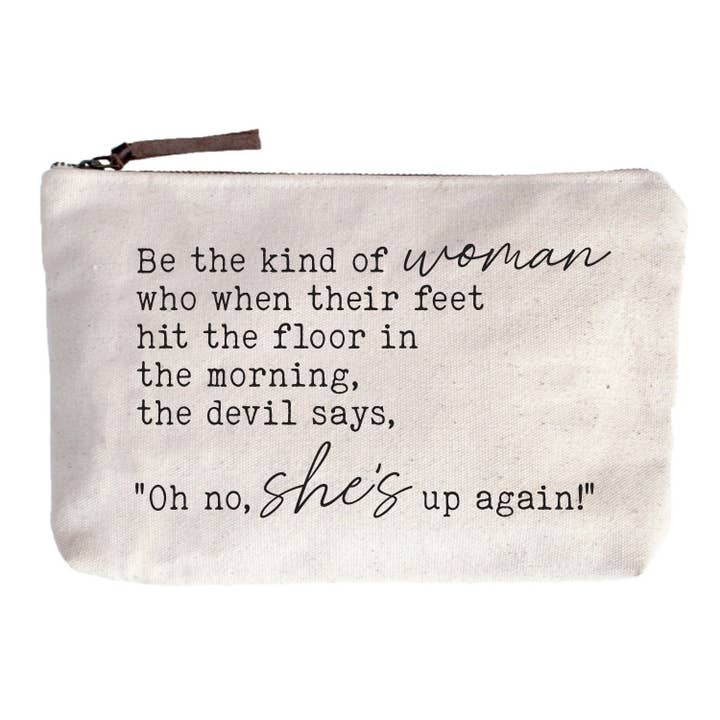 Second Nature by Hand - Wholesale Pouch - Unisex - Be the kind of woman who when their feet hit... Zip Pouch0