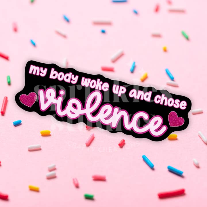 Body Chose Violence Vinyl Sticker for wholesale by Sprinkles Studios